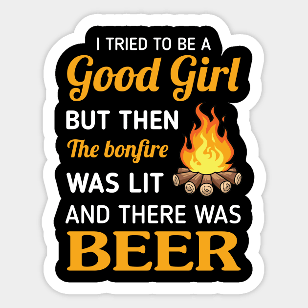 I Tried To Be A Good Girl But The The Bonfire Was Lit Shirt Sticker by Simpsonfft